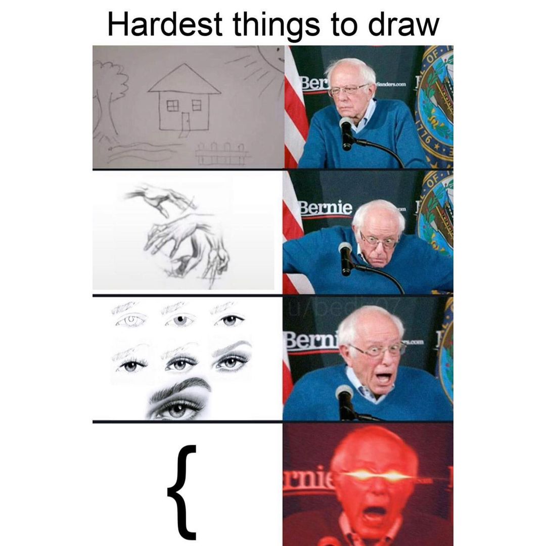 Meme Bernie Hard To Draw Braces